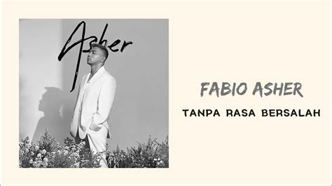 FABIO ASHER TANPA RASA BERSALAH LIRIK YouTube