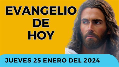 Reflexiones Sobre El Evangelio De Hoy Católico Jueves 25 De Enero Del