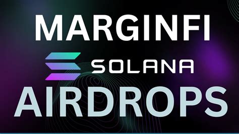 Marginfi Solana Airdrops Tutorial And Step By Step Guide Sol