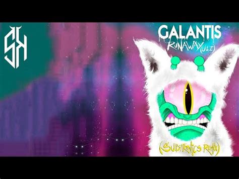 Galantis Runaway U I Subtronics Remix Youtube