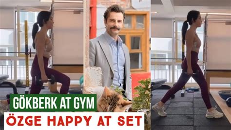 Zge Yagiz At Gym G Kberk Demirci Happy At Set Youtube