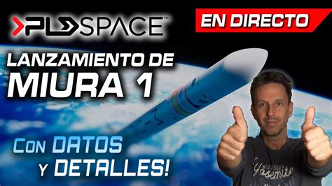 1er LANZAMIENTO De MIURA 1 Cohete De PLD Space YouTube