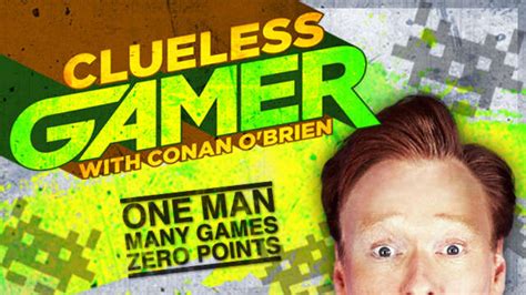 Some Games Pay To Appear On Conans Clueless Gamer Segments Gamespot