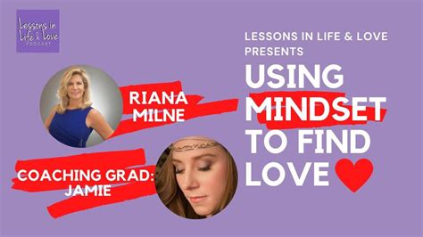 Using Mindset To Attract Love Coach Riana Milne W Grad Jamie Celebrati Relationship