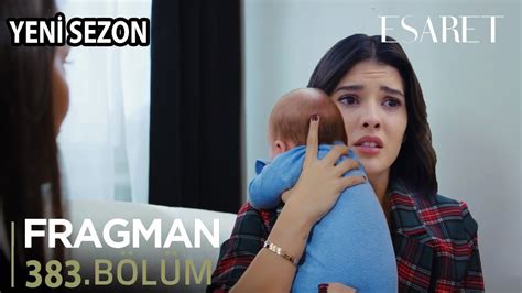 Esaret 383 Bölüm Fragmanı l Yeni Sezon YouTube