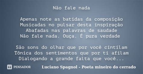 Não Fale Nada Apenas Note As Batidas Da Luciano Spagnol Poeta