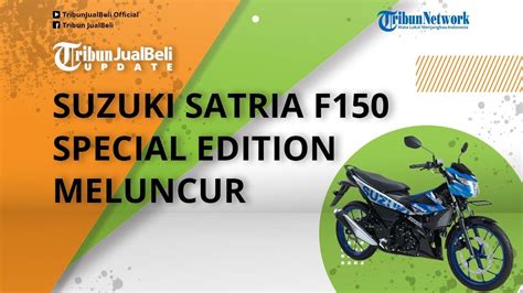 Suzuki Satria F150 Special Edition Meluncur Hadir Dengan Warna Baru