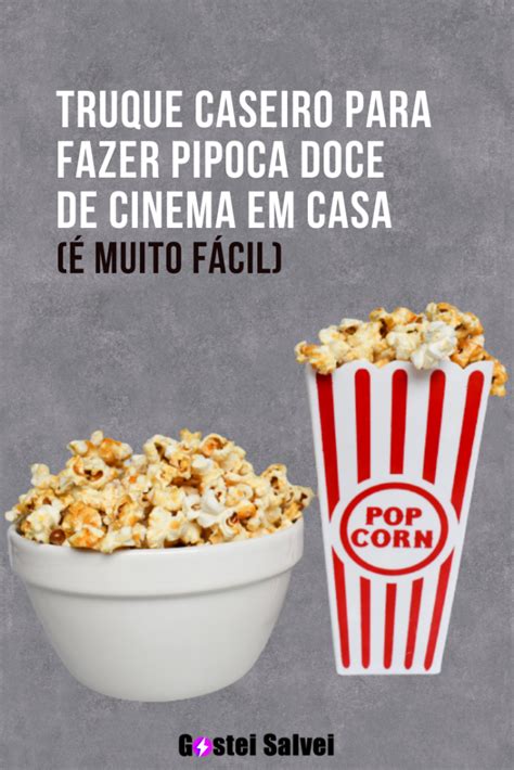 Truque Caseiro Para Fazer Pipoca Doce De Cinema Em Casa Muito F Cil