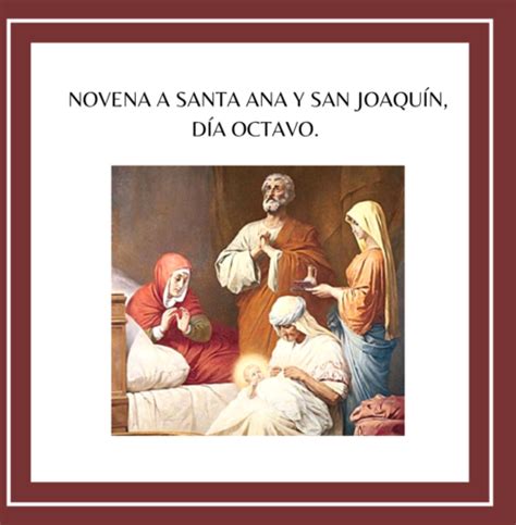 NOVENA A SANTA ANA Y SAN JOAQUÍN OCTAVO DÍA Gloriosa Domina