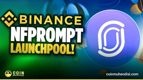 Kripto Borsası Binance NFPrompt Launchpool Fırsatını Başlatıyor Coin