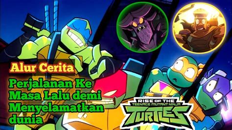 Alur Cerita Riview Rise Of The Teenage Mutant Ninja Turtle The Movie