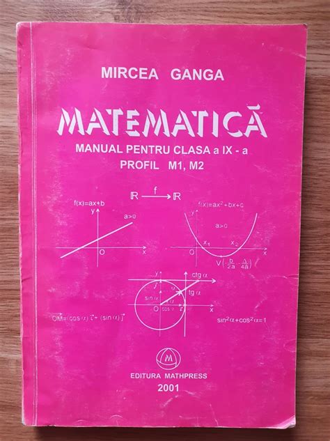 MATEMATICA MANUAL PENTRU CLASA A IX A M1 M2 Mircea Ganga Arhiva