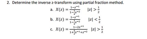 Solved Determine The Inverse Z Transform Using Partial