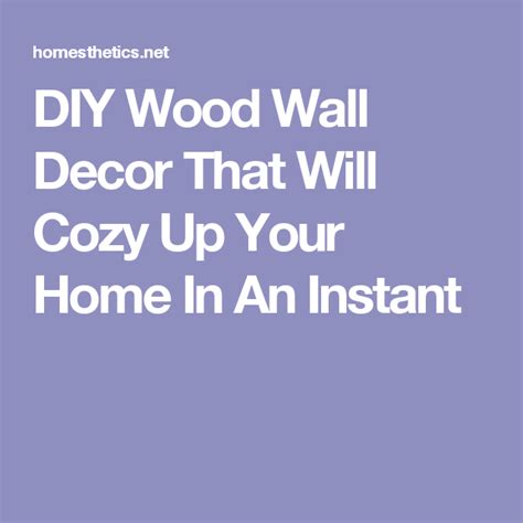 Diy Wood Wall Decor That Will Cozy Up Your Home In An Instant Diy Wood Wall Wood Diy Wood