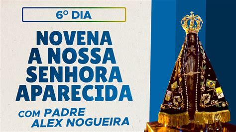 Novena A Nossa Senhora Aparecida Dia Youtube