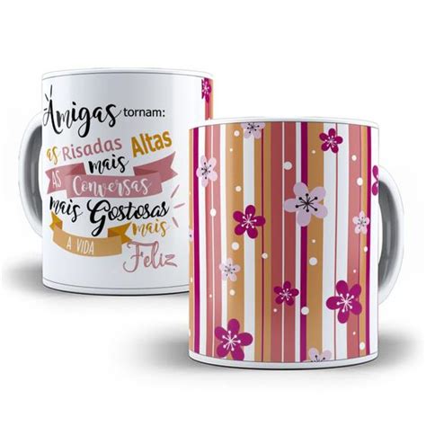 Caneca Amigas Tornam As Risadas Mais Altas A Vida Mais Feliz Mago Das