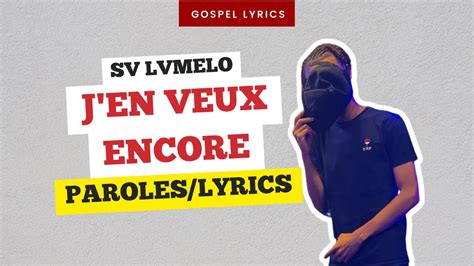 Sv Lvmelo J En Veux Encore Paroles Youtube