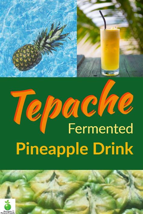 A Pineapple Drink With The Words Tepacche Fermented Pineapple Drink