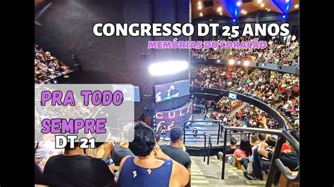 DT 25 Anos Pra Todo Sempre DT 21 Congresso Memórias do Coração