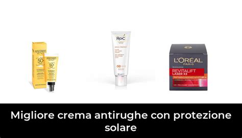 Migliore Crema Antirughe Con Protezione Solare Nel Secondo Gli