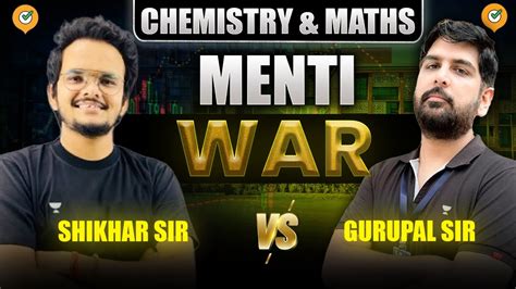 Menti War Chemistry Vs Maths Class Th Shikhar Sir Vs Gurupal