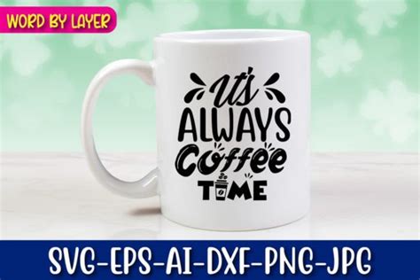 It S Always Coffee Time Svg Graphic By Emdgraphic Creative Fabrica