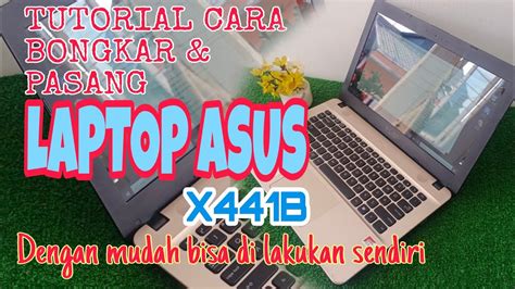 TUTORIAL CARA BONGKAR PASANG CASING LAPTOP ASUS X441B YouTube