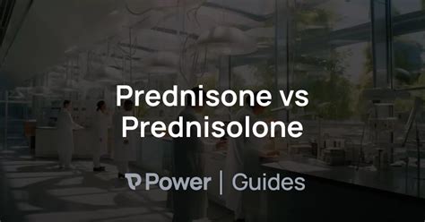 Prednisone vs Prednisolone | Power