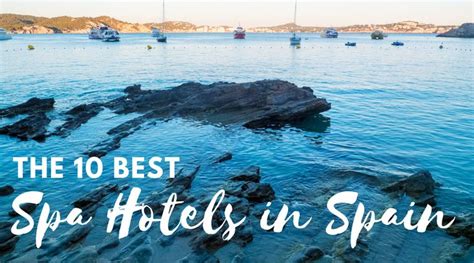 Discover the 10 best hotels in Spain and where you should spend you ...