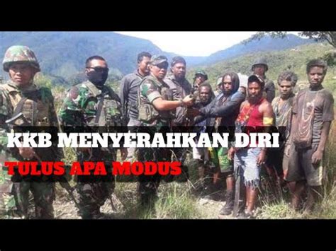 KKB Papua Menyerahkan Diri Ke Indonesia Ini Tulus Apa Modus Kkb Opm