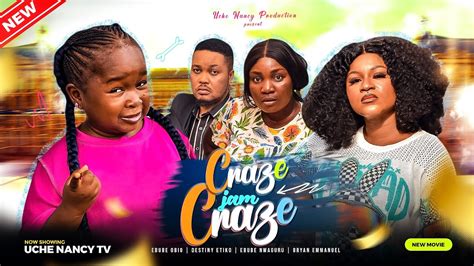 CRAZE JAM CRAZE (New Movie) Ebube Obio, Destiny Etiko, Bryan 2023 ...