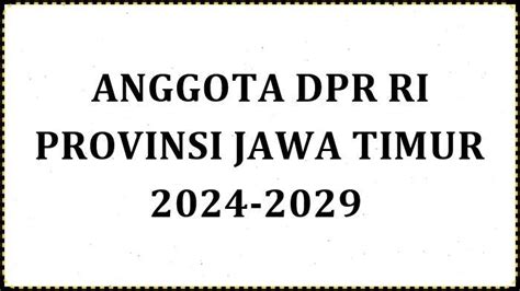 Daftar Anggota Dpr Ri Jawa Timur Periode Tribunmanado Co Id