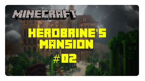 Lets Play Minecraft Adventure Map Herobrines Mansion Part 02 In Die