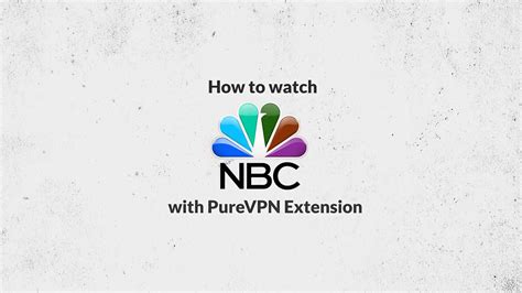 How To Watch Nbc Live Outside Us With Purevpn Youtube