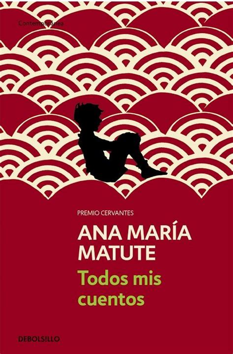 Todos mis cuentos Ana María Matute Matute Ana María