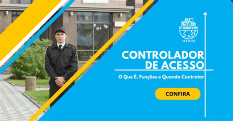 Controlador de Acesso: O Que É, Funções e Quando Contratar - Atmosfera ...