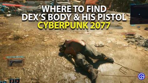 Where To Find Dex S Body And Iconic Pistol Plan B In Cyberpunk 2077