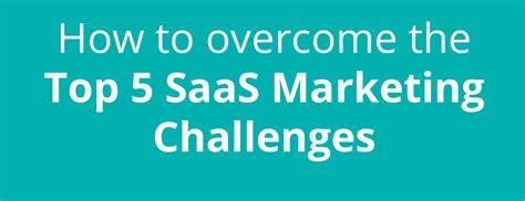 Top Saas Marketing Challenges And How To Overcome Them