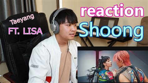 Taeyang Shoong Feat Lisa Of Blackpink Reaction Ep