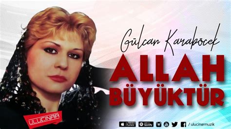 Gülcan Karaböcek Allah Büyüktür YouTube