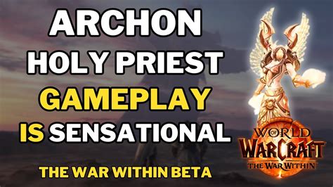 ARCHON Holy Priest Gameplay Is SENSATIONAL The War Within Beta YouTube