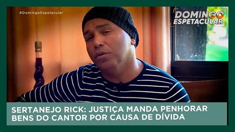 Sertanejo Rick Justi A Manda Penhorar Bens Do Cantor Por Causa De