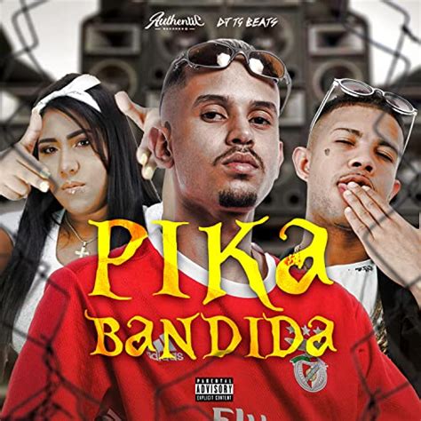 Pika Bandida By Dj Tg Beats Feat Mc Magrinho And Mc Jessica Do Escadão