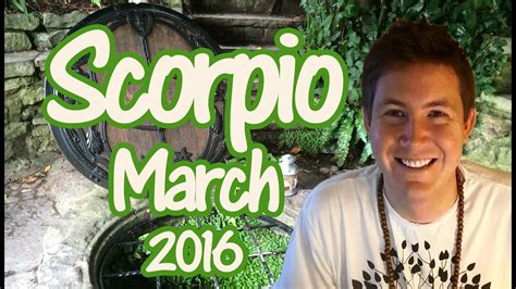 Scorpio March 2016 Horoscope Astrology For Zodiac Sign Scorpio Youtube