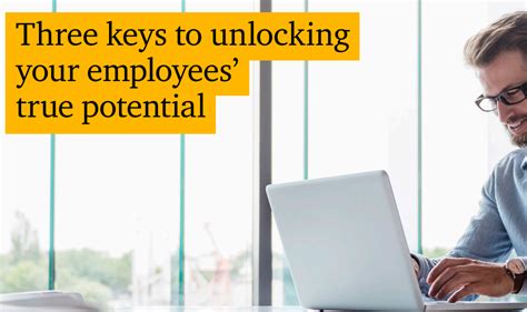 Three Keys To Unlocking Your Employees True Potential Hrtechdepot