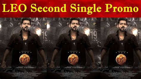 Leo Second Single Promo Thalapathy Vijay Lokesh Kanagaraj Youtube