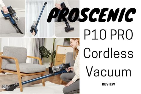 Proscenic P10 Cordless Vacuum Cleaner Proven Tested For Smart