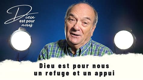 Dieu Est Pour Nous Un Refuge Et Un Appui Dieu Est Pour Nous S2