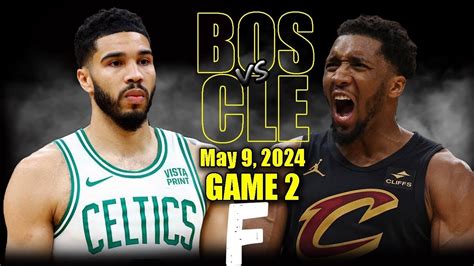 Boston Celtics Vs Cleveland Cavaliers Full Game 2 Highlights May 9