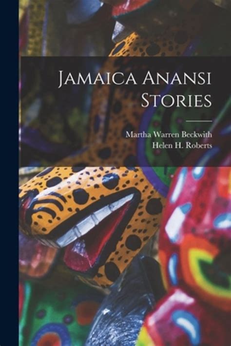 Jamaica Anansi Stories Martha Warren 1871 1959 Beckwith